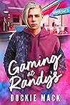 Gaming at Randy's by Duckie Mack
