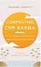 Composting Our Karma: Turni...