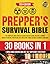 THE PREPPER'S SURVIVAL BIBLE: [60+] THE COMPLETE LONG-TERM LIFE-SAVING SURVIVAL GUIDE. INCLUDES CANNING, WATER FILTRATION, STOCKPILING, OFF-GRID LIVING, ... AND MORE. (OFFICIAL SURVIVAL GUIDES Book 2)