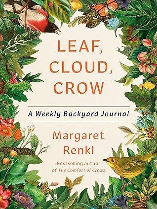 Leaf, Cloud, Crow by Margaret Renkl Leaf, Cloud, Crow by Margaret Renkl
