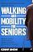 Walking and Mobility for Se...