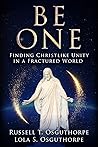 Be One: Finding Christlike Unity in a Fractured World