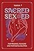 Sacred Sex Ed: for presence...
