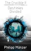 The Crucible II: Destinies Divided