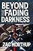 Beyond the Fading Darkness:...