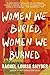 Women We Buried, Women We Burned: A Memoir