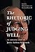 The Rhetoric of Judging Wel...