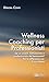 Wellness Coaching per Profe...