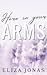 Here In Your Arms by Eliza Jonas