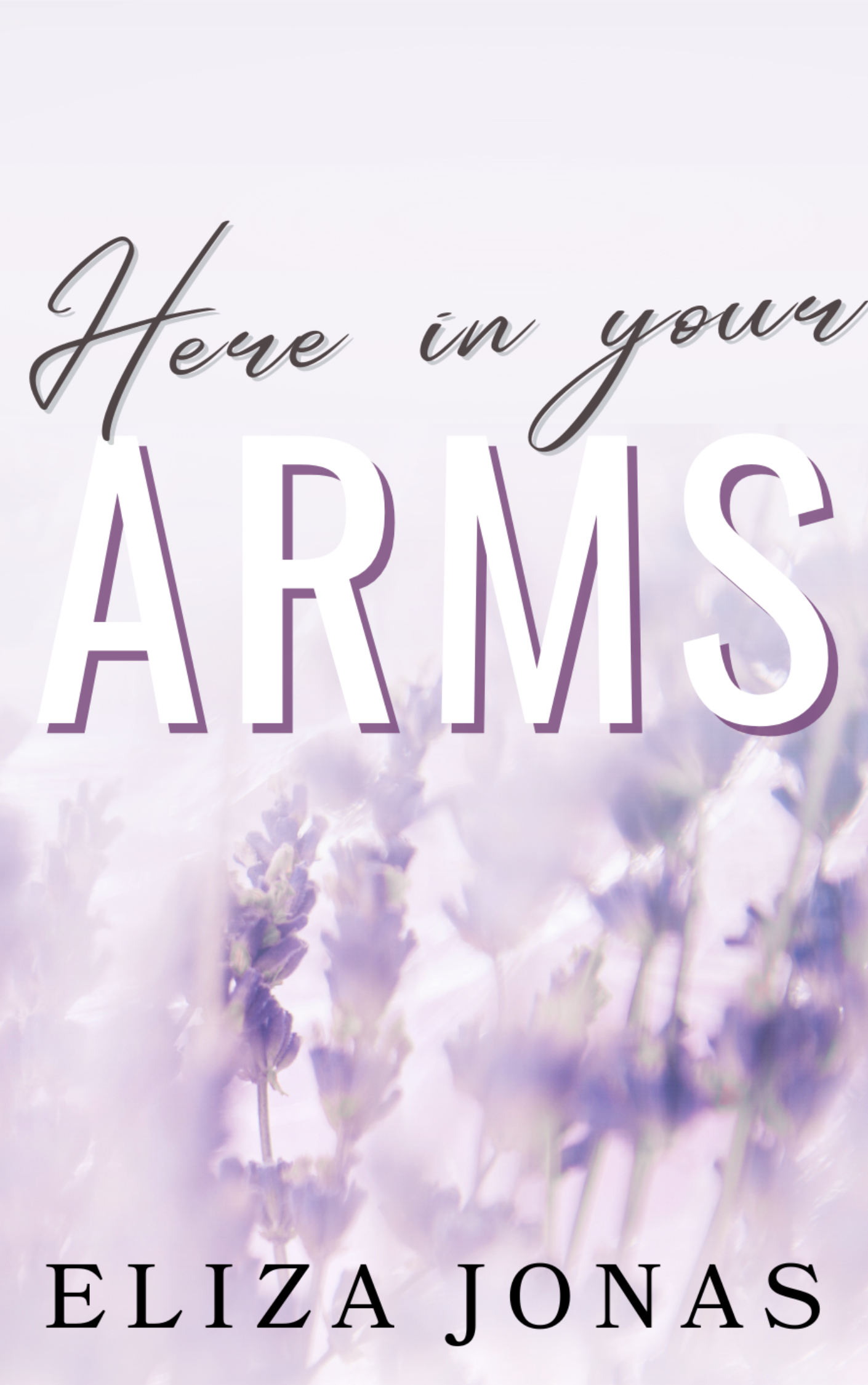 Here In Your Arms (Brain Storm #2)