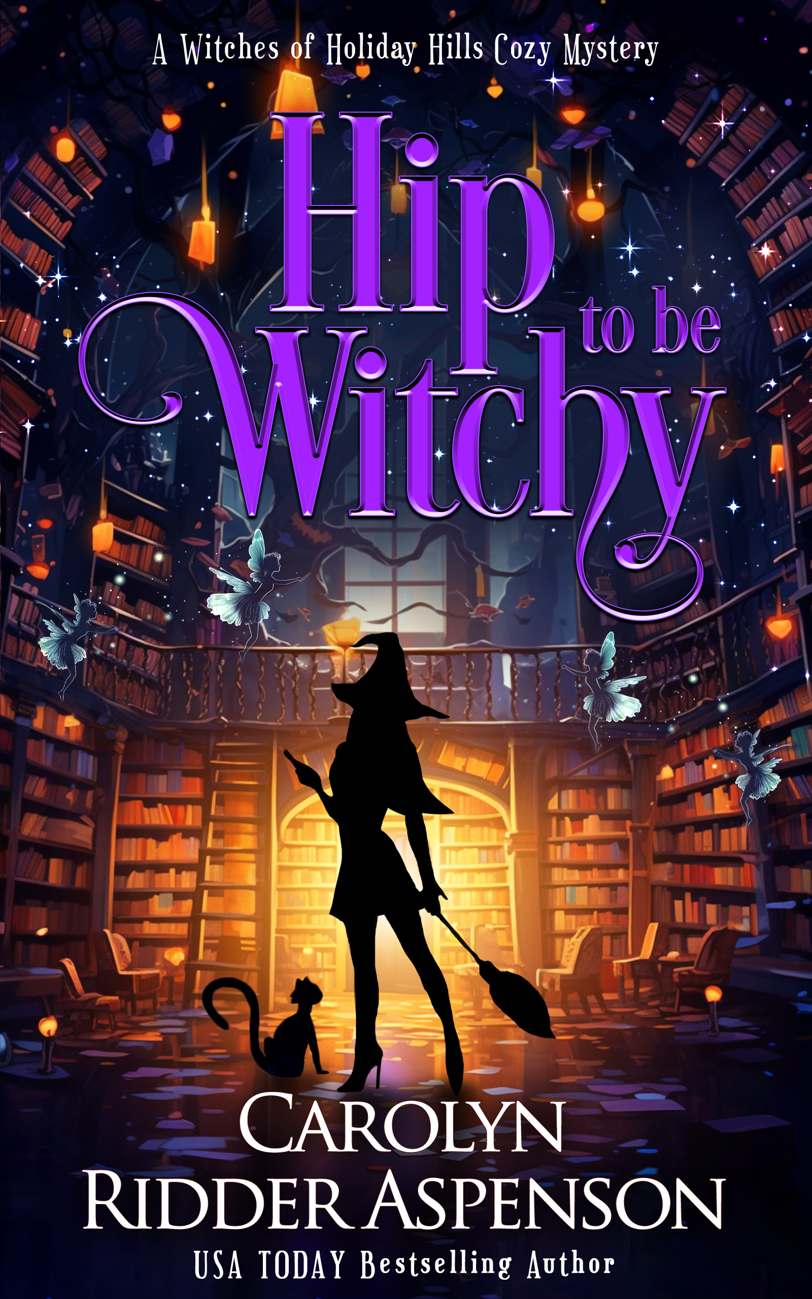 Hip to be Witchy (Witches of Holiday Hills Cozy Mystery, #21)