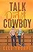 Talk Dirty, Cowboy (Dirty C...