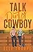 Talk Dirty, Cowboy (Dirty Cowboy, #1)
