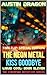 The Neon Metal Kiss Goodbye...