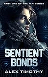 Sentient Bonds by Alex Timothy