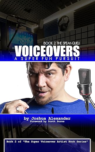 Voiceovers: A Super Fun Pursuit: More True Stories of Life As Seen Through The Eyes of Just Some Random Voiceover Guy (The Super Voiceover Artist, #2)