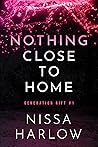 Nothing Close to Home by Nissa Harlow