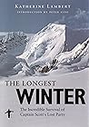 The Longest Winter: The Incredible Survival of Captain Scott's Lost Party
