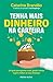 Tenha mais dinheiro na carteira by Catarina Brandão