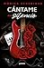 Cántame en silencio (Spanish Edition)