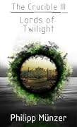 The Crucible III: Lords of Twilight