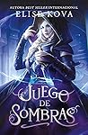 Juego de sombras by Elise Kova
