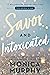 Savor and Intoxicated (The Billionaire Bachelors Club #3-3.5)