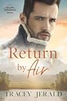 Return by Air by Tracey Jerald
