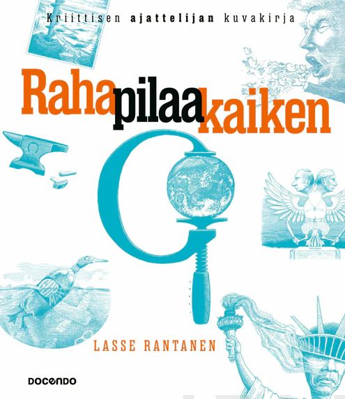 Raha pilaa kaiken - Kriittisen ajattelijan kuvakirja (Hardcover)