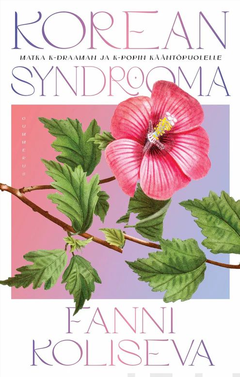 Korean syndrooma - Matka K-draaman ja K-popin kääntöpuolelle (Hardcover)