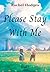 Please Stay With Me - Book 1