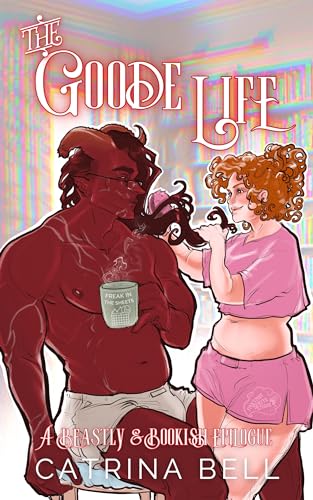 The Goode Life: A Beastly & Bookish Epilogue (Kindle Edition)