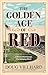 The Golden Age of Red: A No...