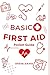 Basic First Aid Pocket Guide: Essential Life-Saving Skills, Emergency Response, and First Aid Techniques for Quick & Effective Care for medical emergencies