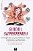 Ghidul Superfemeii. Strategii Pas Cu Pas Pentru O Viata Impli... by Jaime Kulaga