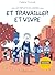Et travailler et vivre (Les...