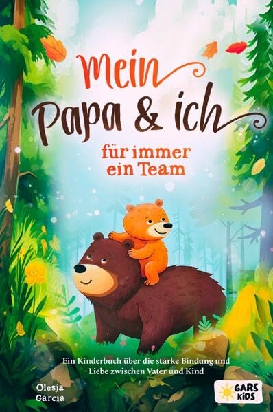 Mein Papa und ich - für immer ein Team: Ein Kinderbuch über die starke Bindung und Liebe zwischen Vater und Kind (Hardcover)