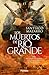 Los muertos de Río Grande