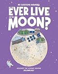 Will We Ever Live on the Moon?: Discover the Science behind Selenology