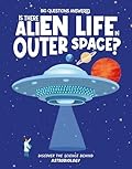 Is There Alien Life in Outer Space?: Discover the Science behind Astrobiology
