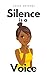 SILENCE IS A VOICE