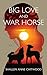 Big Love and War Horse