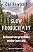 Slow productivity (Dutch Edition)
