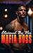 Claimed By Her Mafia Boss: ...