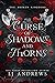 Curse of Shadows and Thorns (The Broken Kingdoms, #1)