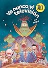 Yo nunca vi telev...
