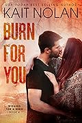Burn For You