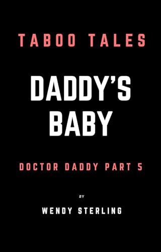 Daddy's Baby: Doctor Daddy Part 5 (Kindle Edition)