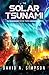 The Solar Tsunami 3: A Post-Apocalyptic EMP/CME Survival Thriller