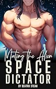 Mating the Alien Space Dictator
